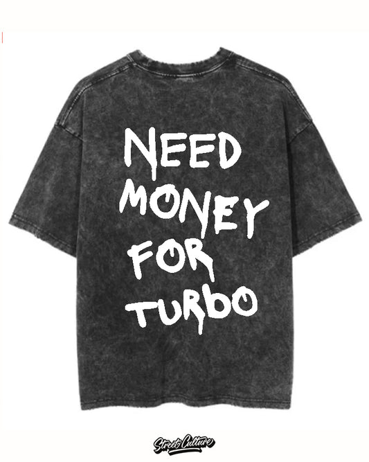 Need money for turbo T-shirt